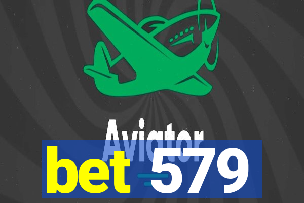 bet 579